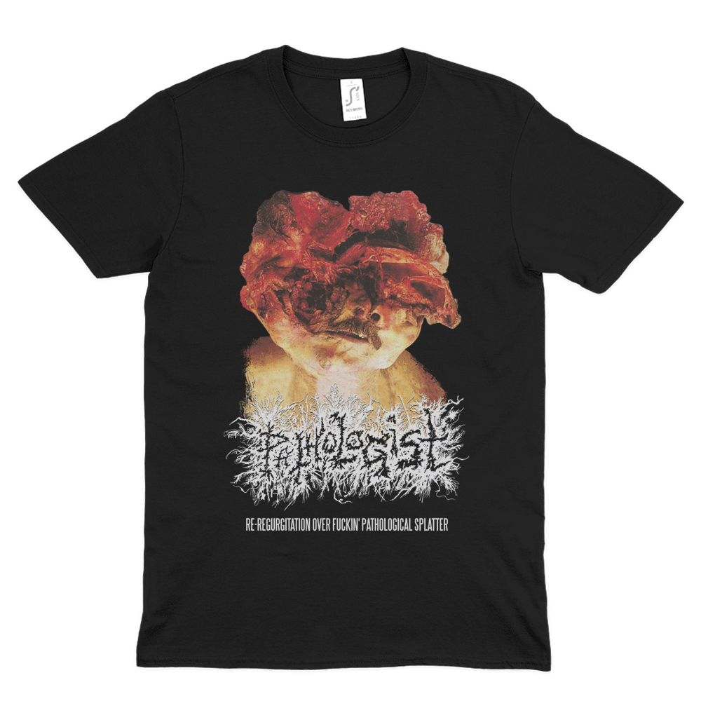 Pathologist- Re-Regurgitation Over Fuckin’ Pathological Splatter T-SHIRT